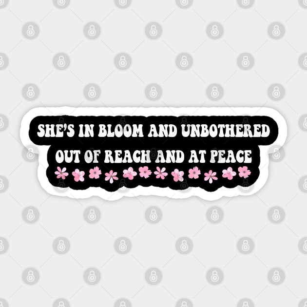 She S In Bloom And Unbothered Out Of Reach And At Peace Sticker by JessArty